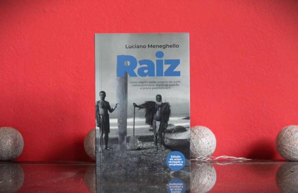 Livro Raiz - Uma viagem pelas origens do surfe, canoa polinésia, stand up paddle e prone paddleboard